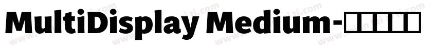 MultiDisplay Medium字体转换